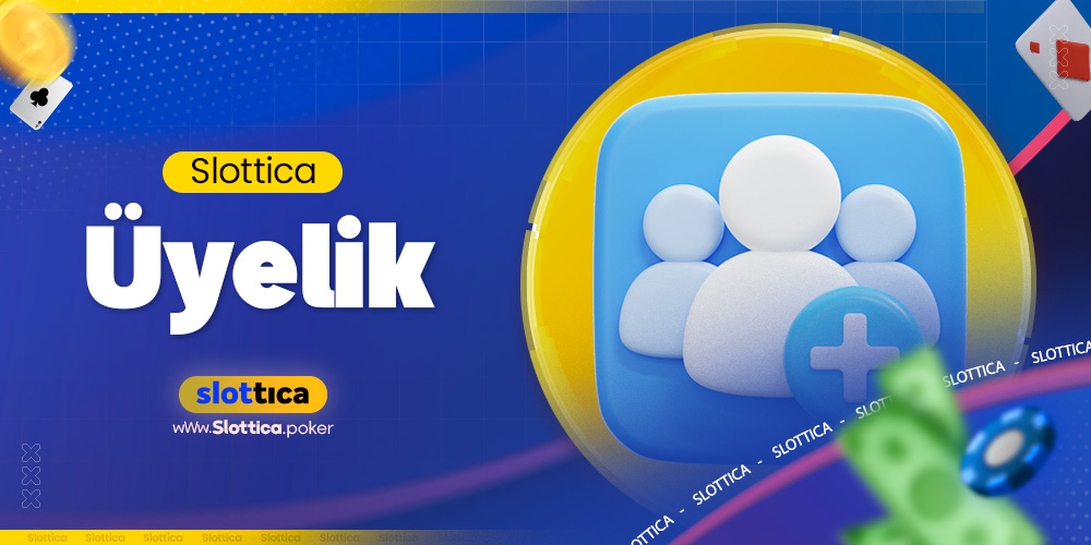 Slottica Üyelik